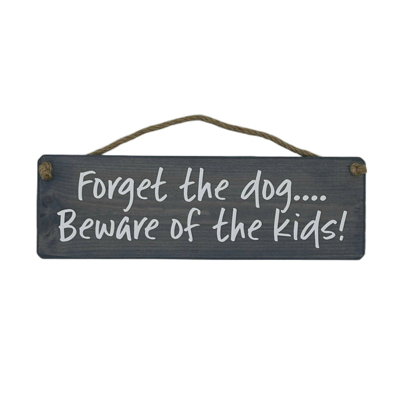 Load image into Gallery viewer, Forget the dog beware of the kids! handmade hanging wood sig
