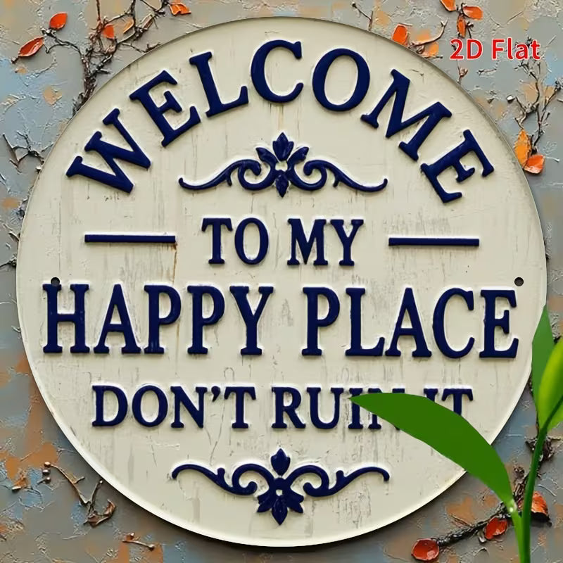 Load image into Gallery viewer, Welcome To My Happy Place Don't Ruin It - Metal Wall Sign
