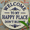 Welcome To My Happy Place Don't Ruin It - Metal Wall Sign