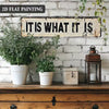 It Is What It Is - Metal Wall Sign