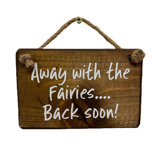 Away with the fairies, handmade hanging wood sign