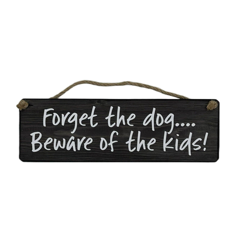 Load image into Gallery viewer, Forget the dog beware of the kids! handmade hanging wood sig

