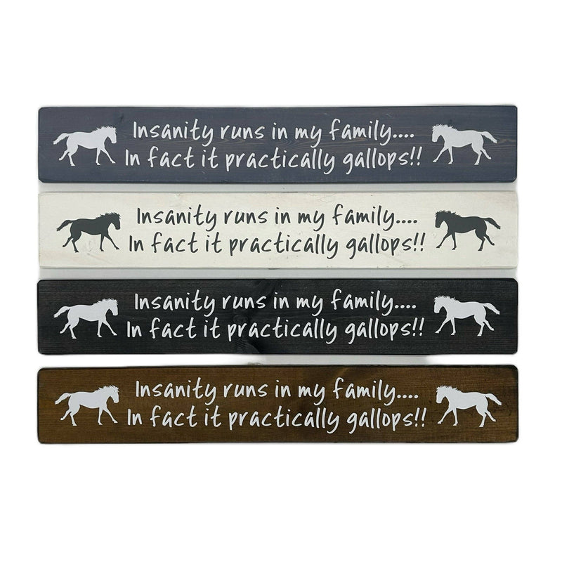 Load image into Gallery viewer, Insanity Runs in My Family. In fact it practically gallops!
