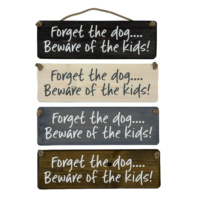Load image into Gallery viewer, Forget the dog beware of the kids! handmade hanging wood sig
