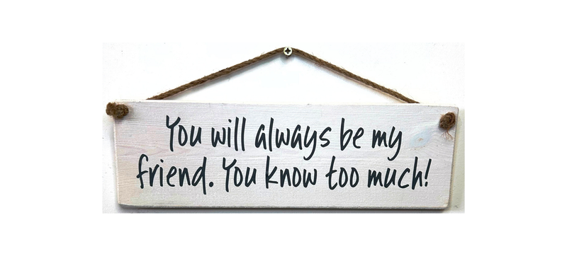 Load image into Gallery viewer, You will always be my friend, handmade hanging wood sign
