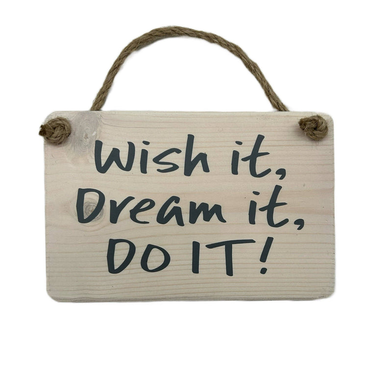 Load image into Gallery viewer, Wish it, Dream it, Do it handmade hanging wood sign
