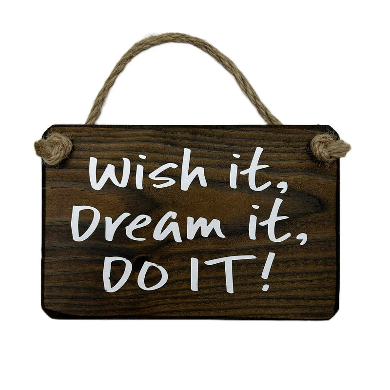 Load image into Gallery viewer, Wish it, Dream it, Do it handmade hanging wood sign
