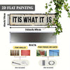 It Is What It Is - Metal Wall Sign