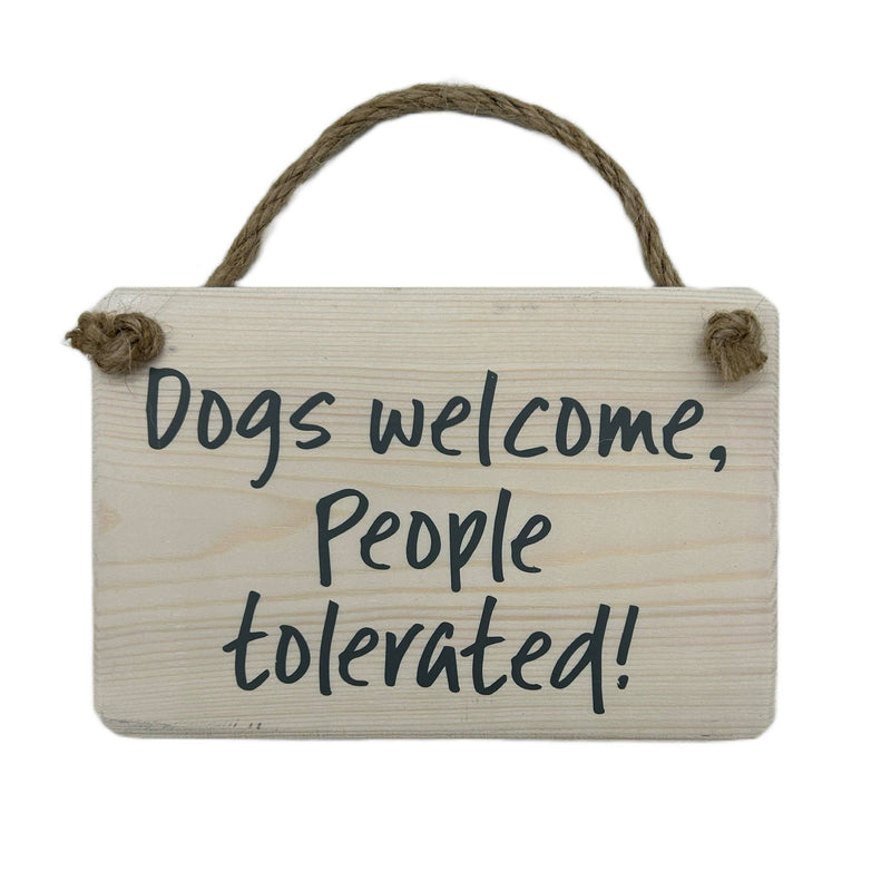 Load image into Gallery viewer, Dogs Welcome People Tolerated handmade hanging wood sign
