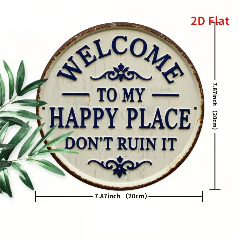 Load image into Gallery viewer, Welcome To My Happy Place Don't Ruin It - Metal Wall Sign
