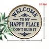 Welcome To My Happy Place Don't Ruin It - Metal Wall Sign