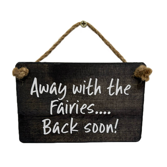 Away with the fairies, handmade hanging wood sign