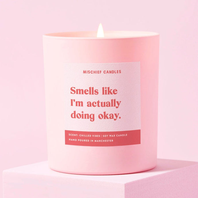 Funny Self - Care Gift Candle Smells Like I’m Actually Doing Okay - Ashurst Equestrian & Country