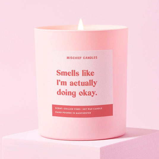 Funny Self - Care Gift Candle Smells Like I’m Actually Doing Okay - Ashurst Equestrian & Country