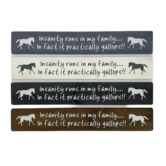 Insanity Runs in My Family. In fact it practically gallops! - Ashurst Equestrian & Country