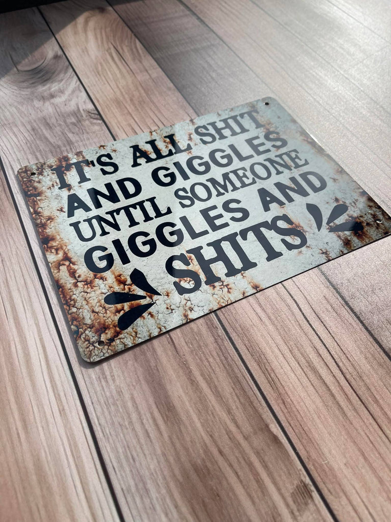 Load image into Gallery viewer, It's All Shit And Giggles Until Someone Metal Sign Plaque - Ashurst Equestrian &amp; Country
