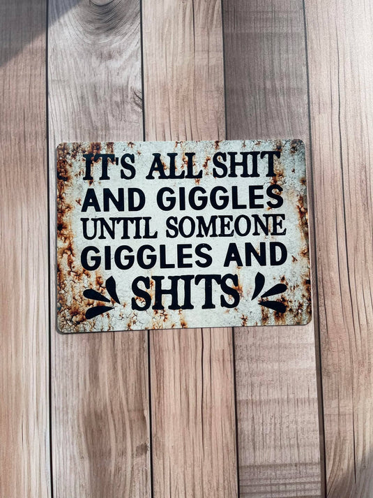 It's All Shit And Giggles Until Someone Metal Sign Plaque - Ashurst Equestrian & Country