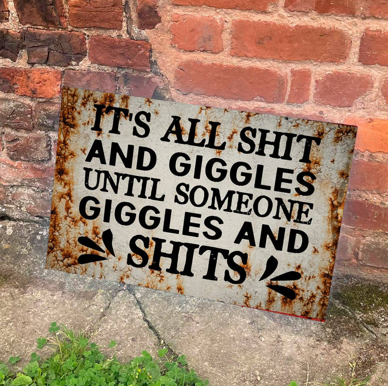 Load image into Gallery viewer, It's All Shit And Giggles Until Someone Metal Sign Plaque - Ashurst Equestrian &amp; Country
